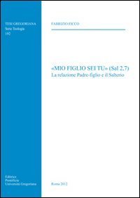 &laquo;Mio figlio sei tu&raquo; (Sal 2,7)
