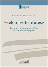&laquo;Selon les &Eacute;critures&raquo;. Lecture typologique des r&eacute;cits de la P&acirc;que du Seigneur
