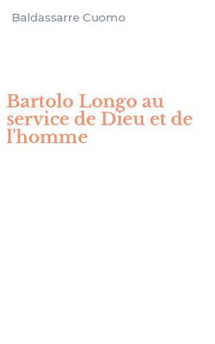 Bartolo Longo au service de Dieu et de l'homme