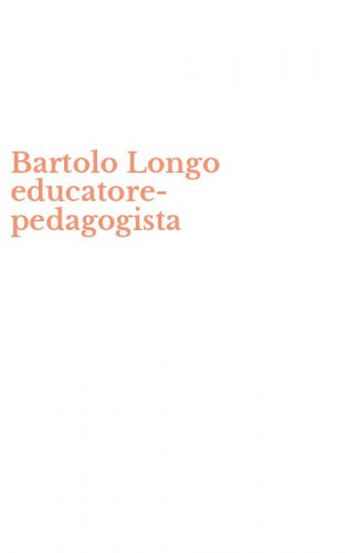 Bartolo Longo educatore-pedagogista