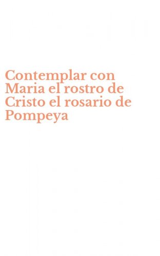 Contemplar con Maria el rostro de Cristo el rosario de Pompeya