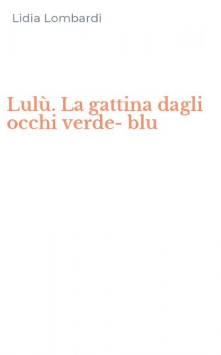 Lul&ugrave;. La gattina dagli occhi verde-blu