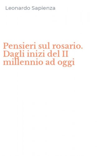 Pensieri sul rosario. Dagli inizi del II millennio ad oggi