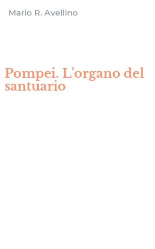 Pompei. L'organo del santuario