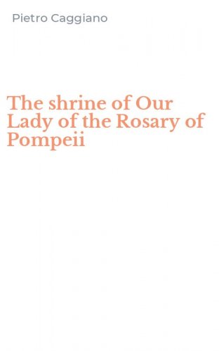 The shrine of Our Lady of the Rosary of Pompeii