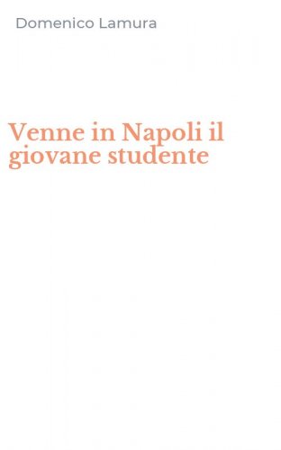 Venne in Napoli il giovane studente