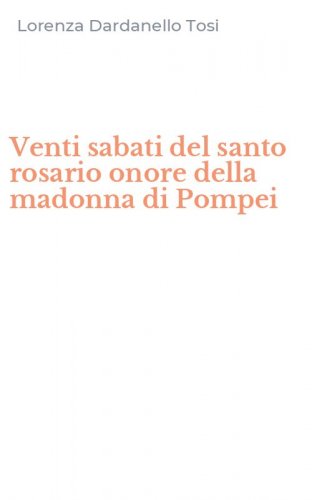 Venti sabati del santo rosario onore della madonna di Pompei