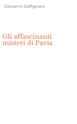 Gli affascinanti misteri di Pavia