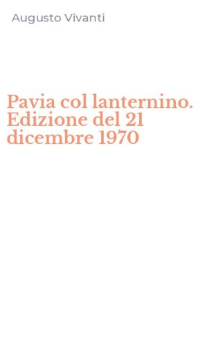 Pavia col lanternino. Edizione del 21 dicembre 1970