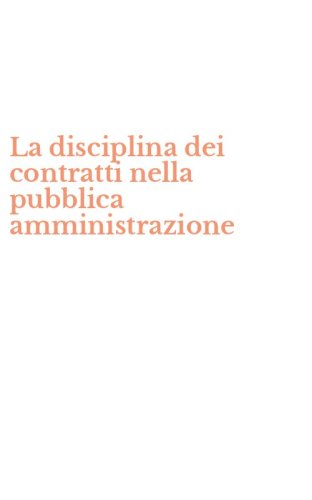 La disciplina dei contratti nella pubblica amministrazione