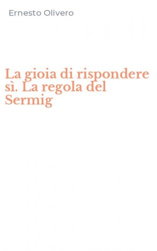 La gioia di rispondere s&igrave;. La regola del Sermig