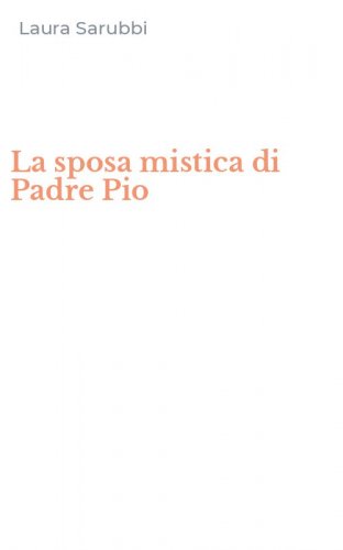La sposa mistica di Padre Pio