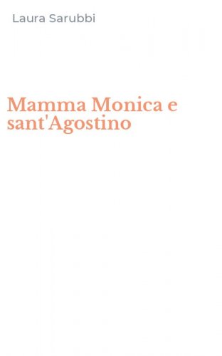Mamma Monica e sant'Agostino