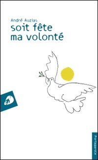 Soit f&ecirc;te ma volont&eacute;