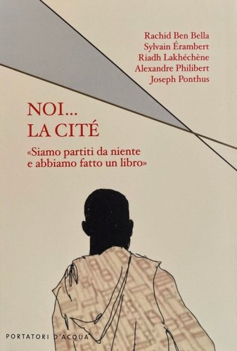 Noi... la cit&eacute;. &laquo;Siamo partiti da niente e abbiamo fatto un libro&raquo;