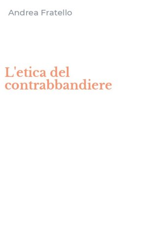 L'etica del contrabbandiere