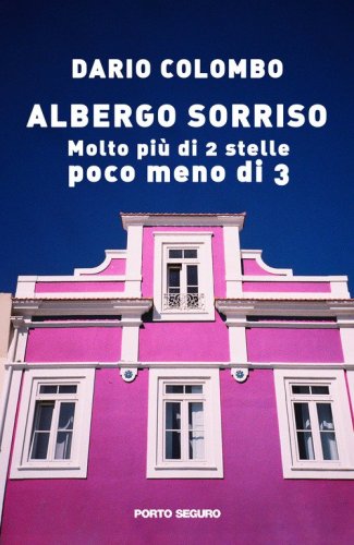 Albergo Sorriso. Molto pi&ugrave; di 2 stelle, poco meno di 3