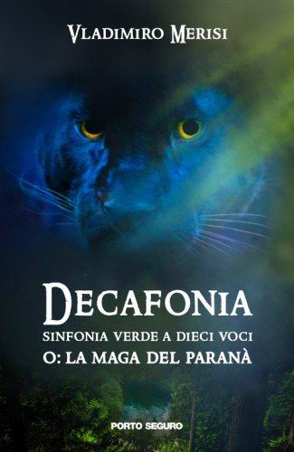 Decafonia. Sinfonia verde a dieci voci o: la maga del Paran&agrave;