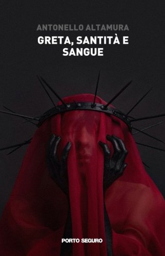 Greta, santit&agrave; e sangue