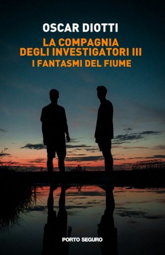I fantasmi del fiume. La compagnia degli investigatori