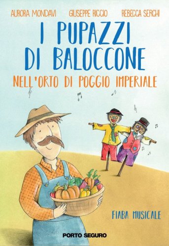 I pupazzi di Baloccone nell'orto di Poggio Imperiale