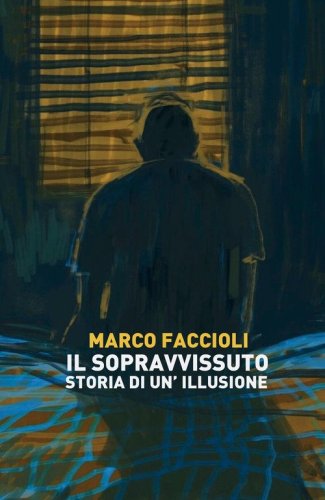 Il sopravvissuto. Storia di un'illusione