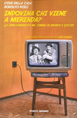 Indovina chi viene a merenda? La cibo-comicit&agrave; del cinema di Franco e Ciccio