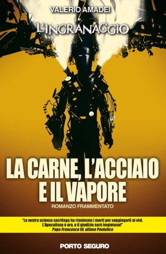 La carne, l'acciaio e il vapore. L'ingranaggio