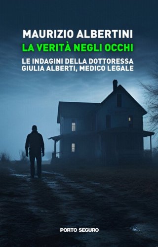La verit&agrave; negli occhi. Le indagini della dottoressa Giulia Alberti, medico legale