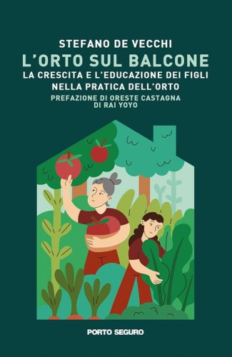 L'orto sul balcone. La crescita e l'educazione dei figli nella pratica dell'orto
