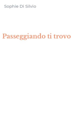 Passeggiando ti trovo