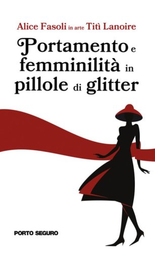 Portamento e femminilit&agrave; in pillole di glitter