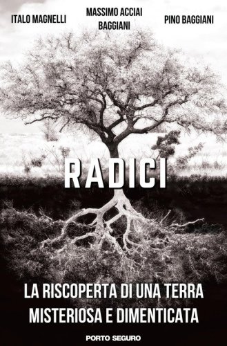 Radici. Scoprendo il Mugello tra passato e presente sulle orme di una famiglia mezzadra