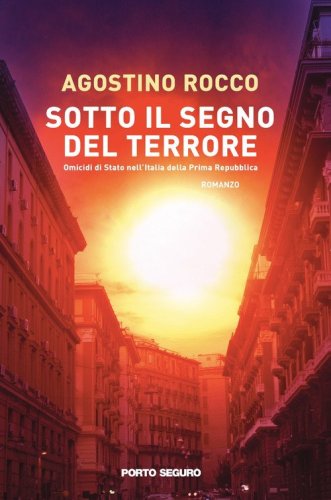 Sotto il segno del terrore. Omicidi di Stato nell'Italia della Prima Repubblica
