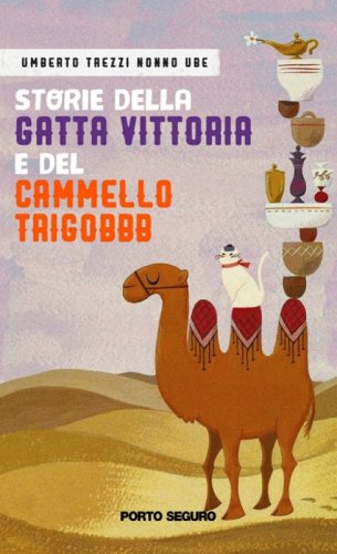 Storie della Gatta Vittoria e del cammello Trigobbb