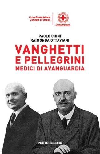 Vanghetti e Pellegrini medici di avanguardia