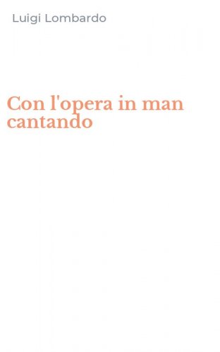 Con l'opera in man cantando