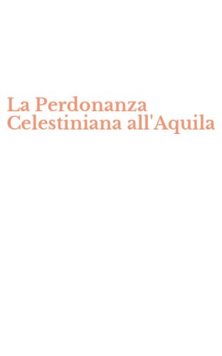 La Perdonanza Celestiniana all'Aquila