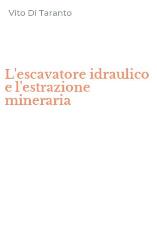 L'escavatore idraulico e l'estrazione mineraria