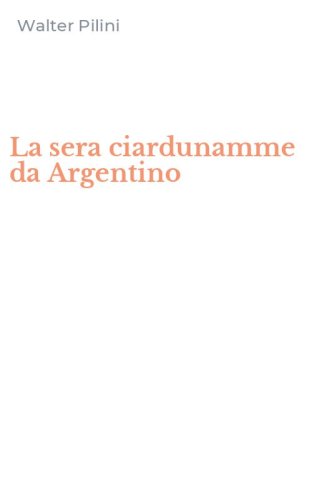La sera ciardunamme da Argentino