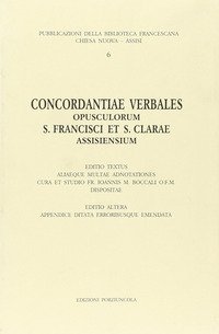 Concordantiae verbales opusculorum s. Francisci et s. Clarae assisiensium