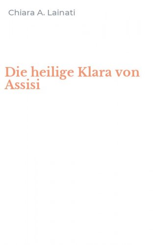 Die heilige Klara von Assisi