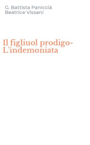 Il figliuol prodigo-L'indemoniata