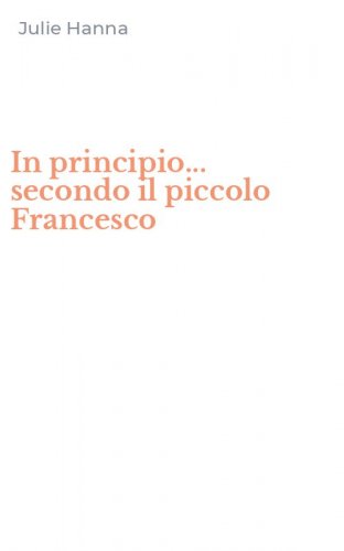 In principio... secondo il piccolo Francesco