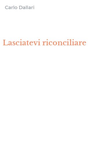 Lasciatevi riconciliare