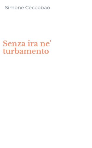 Senza ira ne' turbamento