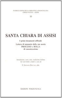Santa Chiara di Assisi. I primi documenti ufficiali. Testo latino a fronte