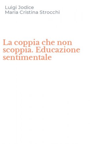 La coppia che non scoppia. Educazione sentimentale