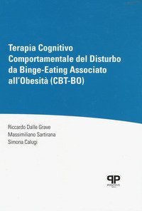 Terapia cognitivo comportamentale del disturbo da Binge-Eating associato all'obesit&agrave; (CBT-BO)