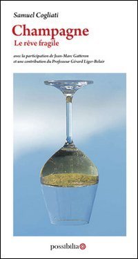 Champagne. Le r&ecirc;ve fragile